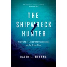 The Shipwreck Hunter: A Lifetime of Extraordinary Discoveries on the Ocean Floor Hardcover, Pegasus Books