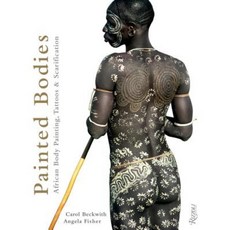 Painted Bodies: African Body Painting Tattoos & Scarification Hardcover, Rizzoli International Publications