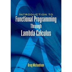 An Introduction to Functional Programming Through Lambda Calculus Paperback, Dover Publications
