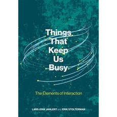 Things That Keep Us Busy: The Elements of Interaction Hardcover, Mit Press