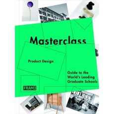 Masterclass: Product Design: Guide to the World's Leading Graduate Schools Paperback, Frame Publishers