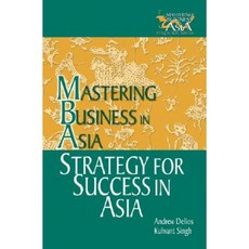 Strategy for Success in Asia: Mastering Business in Asia 平裝版, Wiley