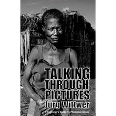 Talking Through Pictures: A Beginner's Guide to Photojournalism Paperback, Createspace Independent Publishing Platform