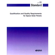 Qualification and Quality Requirements for Space Solar Panels: S-112-2005 Paperback, AIAA (American Institute of Aeronautics & Ast