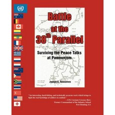 Battle at the 38th Parallel: Surviving the Peace Talks at Panmunjom Paperback, Hellgate Press