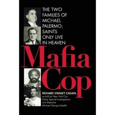 Mafia Cop: The Two Families of Michael Palermo; Saints Only Live in Heaven Paperback, Skyhorse Publishing