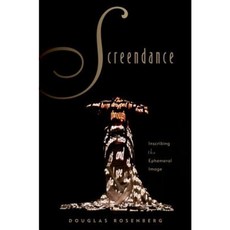 Screendance: Inscribing the Ephemeral Image Hardcover, Oxford University Press, USA