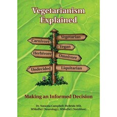Vegetarianism Explained: Making an Informed Decision Paperback, Medinform Publishing
