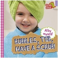 All by Myself: Bubbles Tub Have a Scrub! Paperback, Wayland
