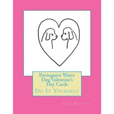 Portuguese Water Dog Valentine's Day Cards: Do It Yourself Paperback, Createspace Independent Publishing Platform
