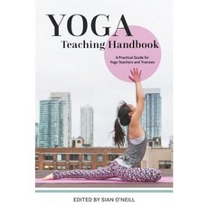 Yoga Teaching Handbook: A Practical Guide for Yoga Teachers and Trainees Paperback, Singing Dragon