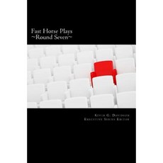 Fast Horse Plays Round Seven: A Collection of One-Act Plays Paperback, Createspace Independent Publishing Platform