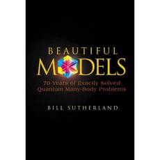 Beautiful Models: 70 Years of Exactly Solved Quantum Many-Body Problems Hardcover, World Scientific Publishing Company