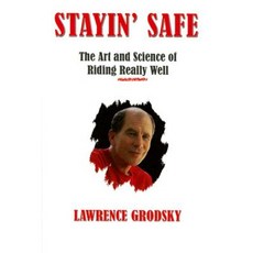 Stayin' Safe: The Art and Science of Riding Really Well Hardcover, Whitehorse Press