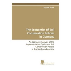 The Economics of Soil Conservation Policies in Germany Paperback, Sudwestdeutscher Verlag Fur Hochschulschrifte