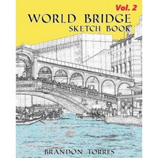 World Bridge Sketch Book Vol.2: Adult Activity Book Paperback, Createspace Independent Publishing Platform