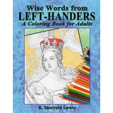 Wise Words from Left-Handers: A Coloring Book for Adults Paperback, Duer Press
