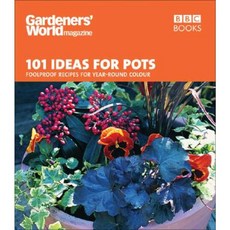 101 Ideas for Pots: Foolproof Recipes for Year-Round Colour Paperback, BBC Books