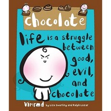 Chocolate: Life Is a Struggle Between Good Evil and Chocolate Hardcover, Andrews McMeel Publishing