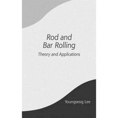 Rod and Bar Rolling: Theory and Applications Hardcover, CRC Press