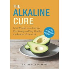 The Alkaline Cure: Lose Weight Gain Energy and Feel Young Hardcover, Harlequin