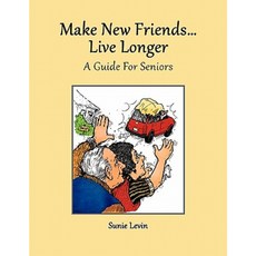 Make New Friends..Live Longer .. a Guide for Seniors Paperback, Today's Young Grandparent