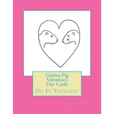 Guinea Pig Valentine's Day Cards: Do It Yourself Paperback, Createspace Independent Publishing Platform