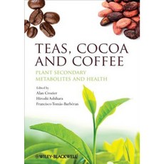 Teas Cocoa and Coffee: Plant Secondary Metabolites and Health Hardcover, Wiley-Blackwell