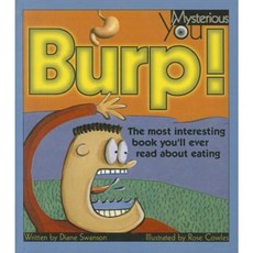 Burp!: The Most Interesting Book You'll Ever Read about Eating Prebound, Perfection Learning