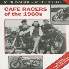 Cafe Racers of the 1960s: Machines Riders and Lifestyle a Pictorial Review Paperback, Crowood Press (UK)