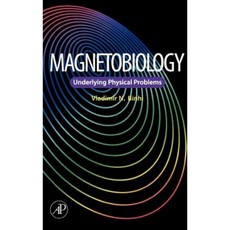 Magnetobiology: Underlying Physical Problems Hardcover, Academic Press