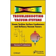 Troubleshooting Vacuum Systems: Steam Turbine Surface Condensers and Refinery Vacuum Towers 精裝版, Wiley-Scrivener