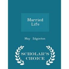 Married Life - Scholar's Choice Edition Paperback