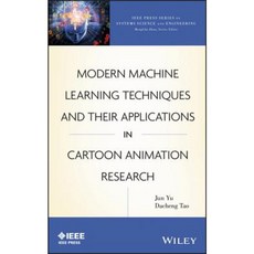 Modern Machine Learning Techniques and Their Applications in Cartoon Animation Research Hardcover, Wiley-IEEE Press