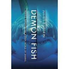 Demon Fish: Travels Through the Hidden World of Sharks Hardcover, Pantheon Books