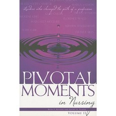 Pivotal Moments in Nursing Volume II: Leaders Who Changed the Path of a Profession Paperback, Nursing Knowledge International