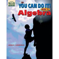 The You Can Do It!: Guide to Algebra Paperback, Walch Education