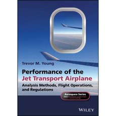 Performance of the Jet Transport Airplane: Analysis Methods Flight Operations and Regulations 平裝版, Wiley