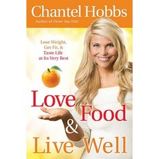 Love Food & Live Well: Lose Weight Get Fit & Taste Life at Its Very Best Paperback, Waterbrook Press