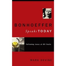 Bonhoeffer Speaks Today: Following Jesus at All Costs Paperback, B&H Publishing Group