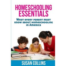 Homeschooling Essentials: What Every Parent Must Know about Homeschooling in America Paperback, Createspace