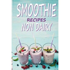 Smoothie Recipes: Non Dairy (Enjoy a Happy Vibrant Life!) Paperback, Createspace Independent Publishing Platform