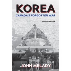 Korea: Canada's Forgotten War Paperback, Dundurn Group (CA)
