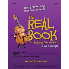 The Real Book for Beginning Viola Students (C and G Strings): Seventy Famous Songs Using Just Six Notes Paperback, Createspace