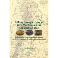 Hiking Through History: Civil War Sites on the Appalachian Trail Paperback, Appalachian Trail Conference