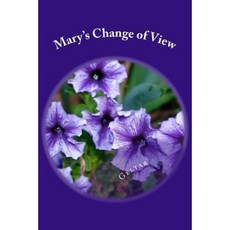 Mary's Change of View Paperback, Createspace Independent Publishing Platform