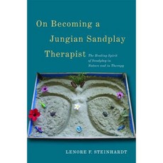 On Becoming a Jungian Sandplay Therapist: The Healing Spirit of Sandplay in Nature and in Therapy Hardcover, Jessica Kingsley Publishers Ltd
