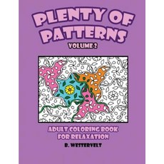 Plenty of Patterns: Adult Coloring Book for Relaxation Paperback, Createspace Independent Publishing Platform