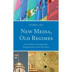 New Media Old Regimes: Case Studies in Comparative Communication Law and Policy Hardcover, Lexington Books