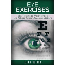 Eye Exercises: Daily Routine to Improve Vision and Release Tension Paperback, Createspace Independent Publishing Platform